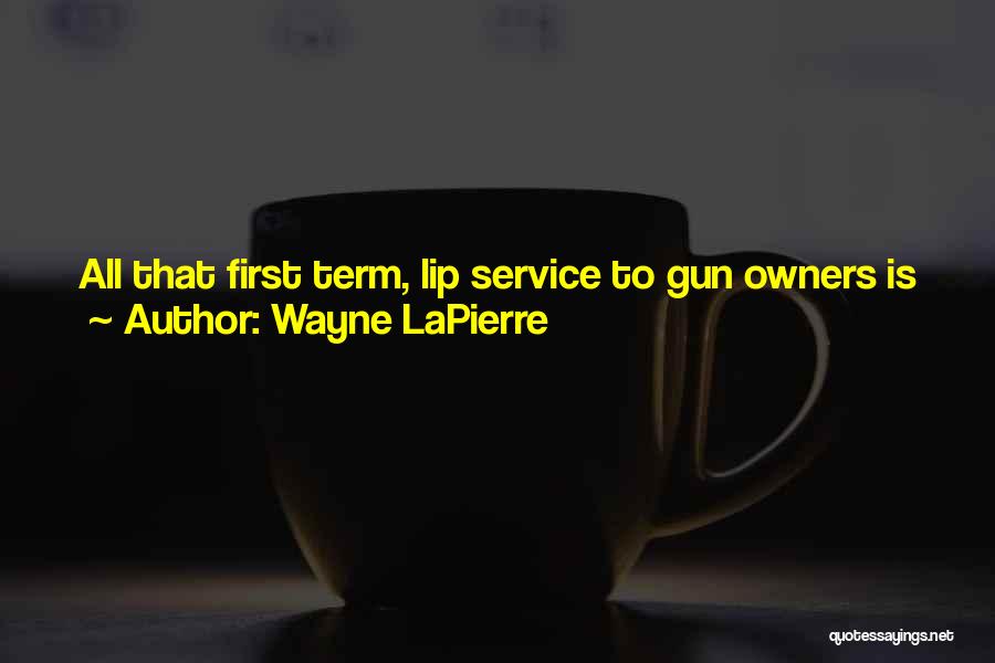 Lapierre Quotes By Wayne LaPierre