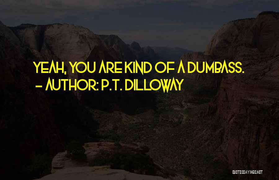 Laplainetonique Quotes By P.T. Dilloway