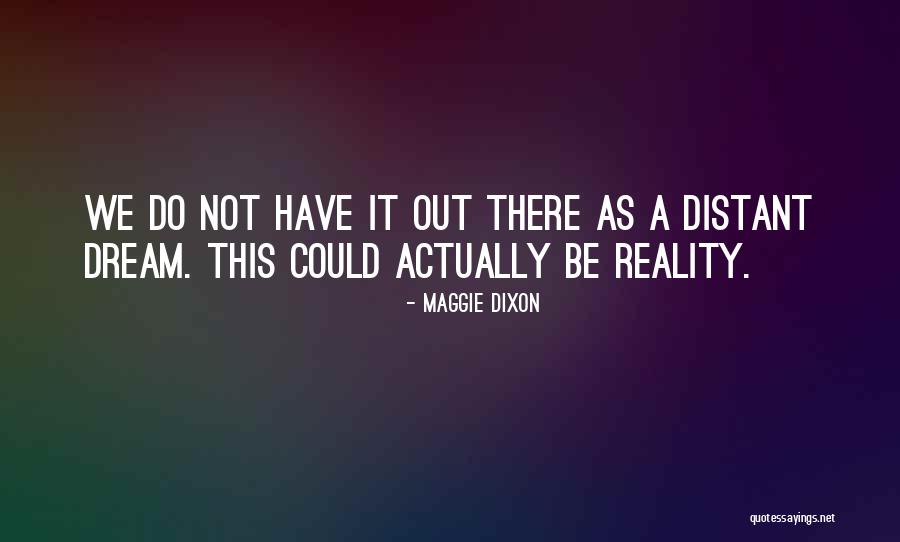 Lapread Ashcraft Quotes By Maggie Dixon