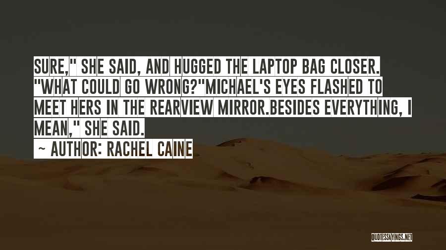 Laptop Bag Quotes By Rachel Caine