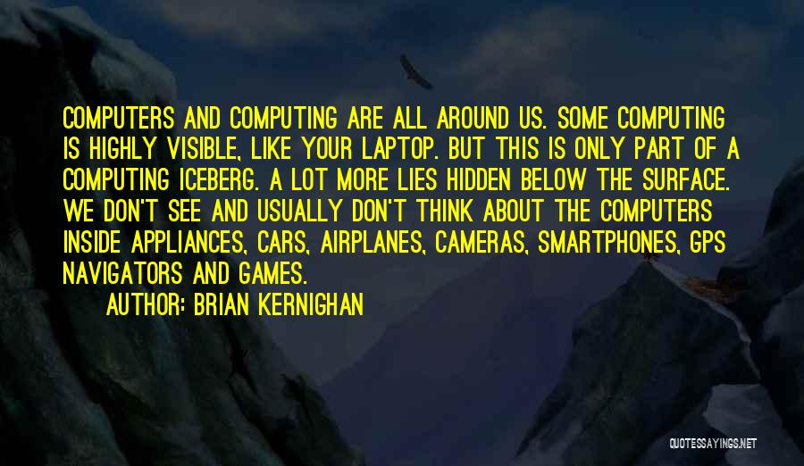 Laptop Computers Quotes By Brian Kernighan