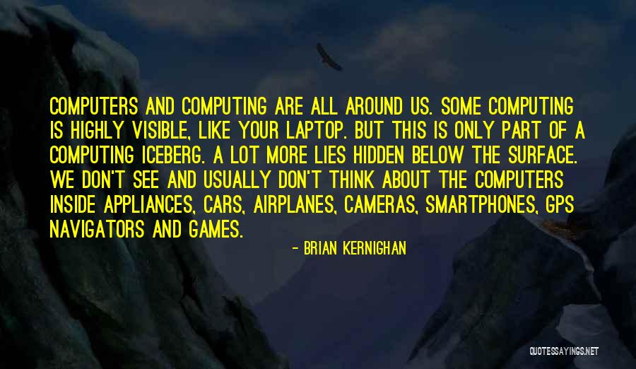 Laptop Computers Quotes By Brian Kernighan