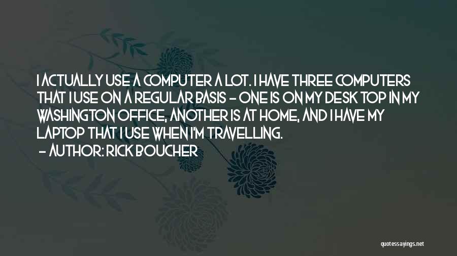 Laptop Computers Quotes By Rick Boucher