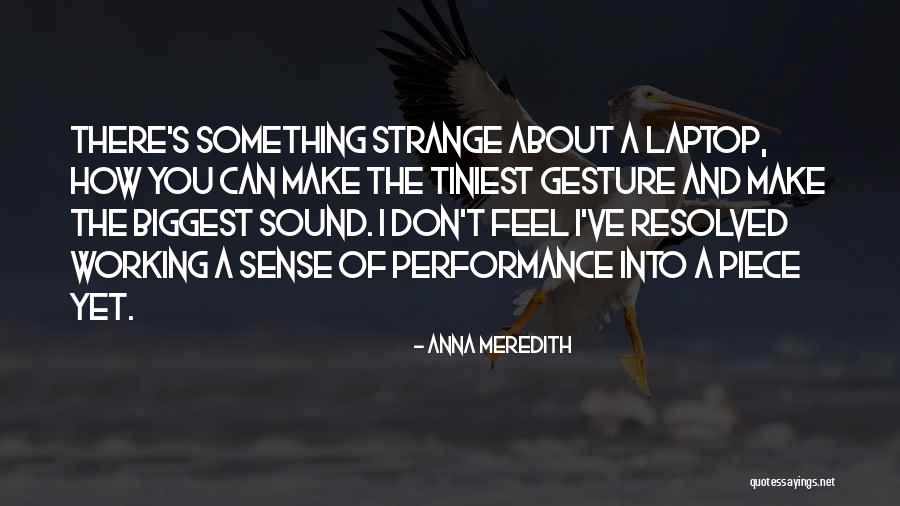 Laptop Quotes By Anna Meredith Laptop Quotes By Anna Meredith