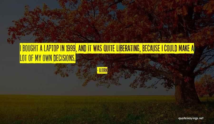 Laptop Quotes By Bjork Laptop Quotes By Bjork