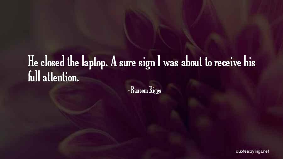 Laptop Quotes By Ransom Riggs