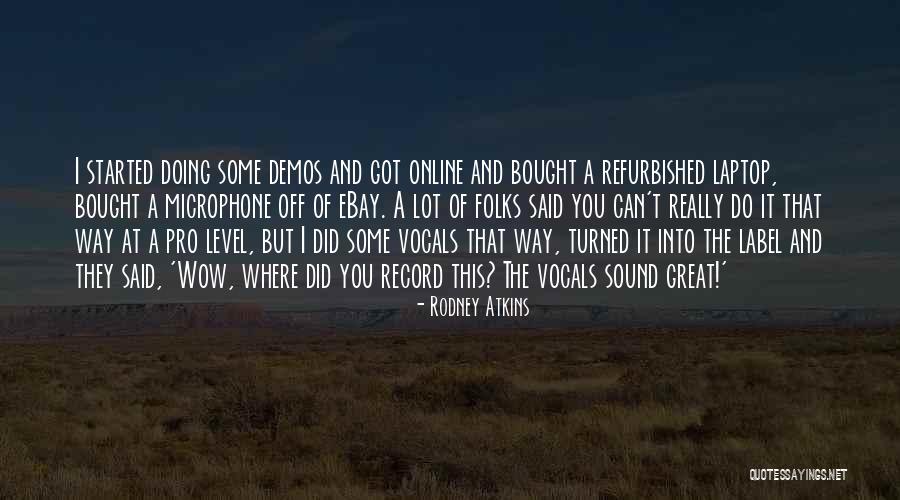 Laptop Quotes By Rodney Atkins Laptop Quotes By Rodney Atkins