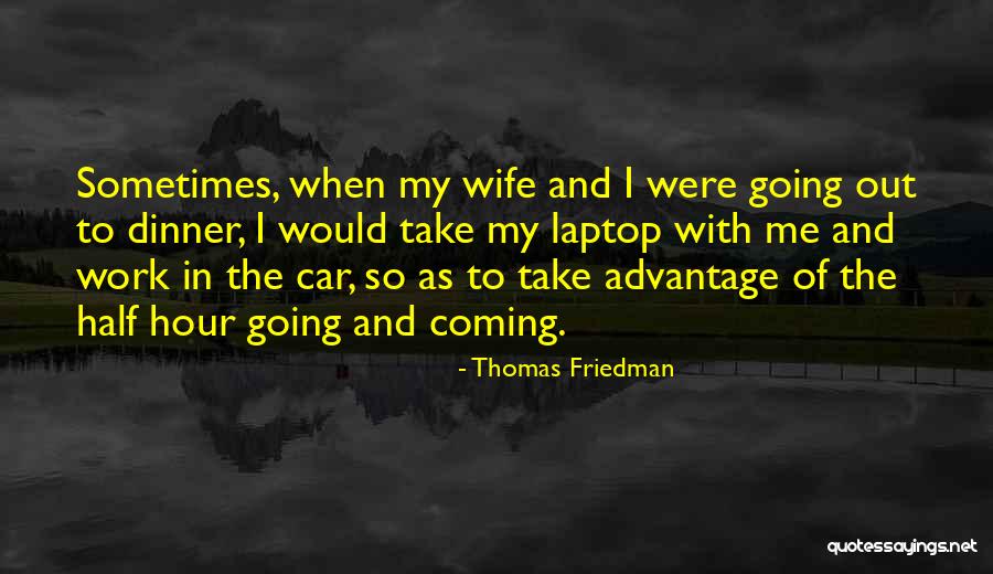 Laptop Quotes By Thomas Friedman Laptop Quotes By Thomas Friedman