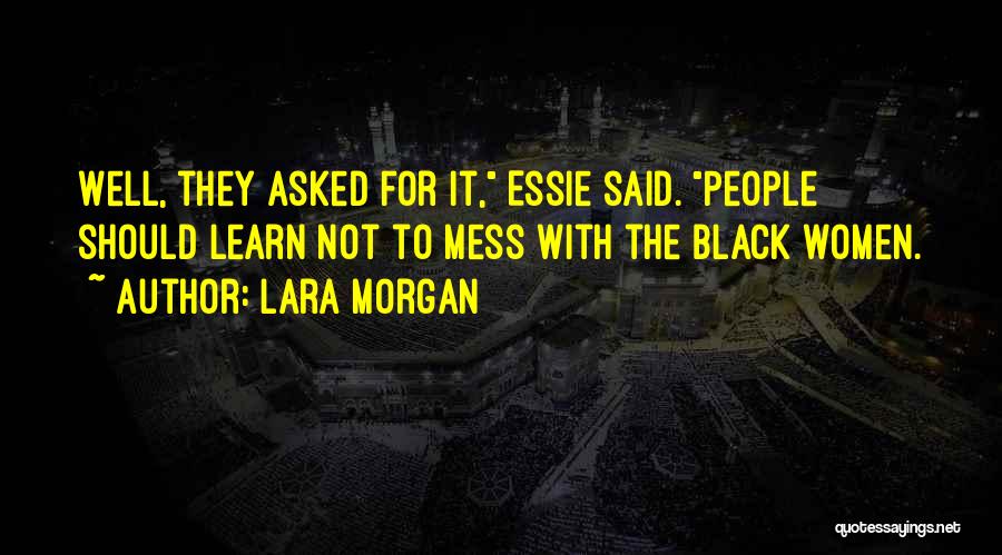 Lara Morgan Quotes 1612613