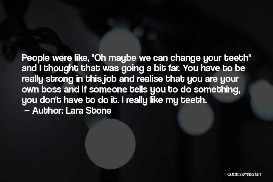 Lara Stone Quotes 1163209