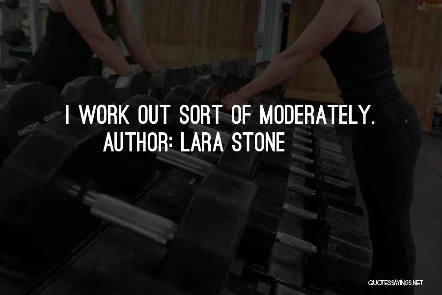 Lara Stone Quotes 814181