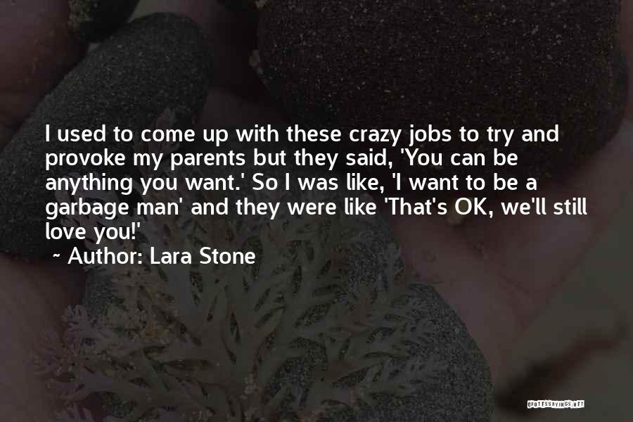 Lara Stone Quotes 901741