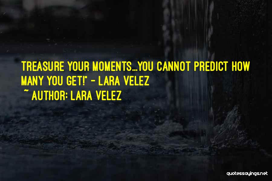 Lara Velez Quotes 318197
