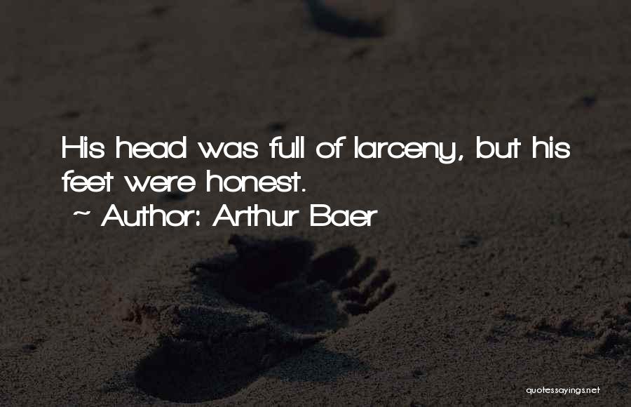 Larceny Inc Quotes By Arthur Baer