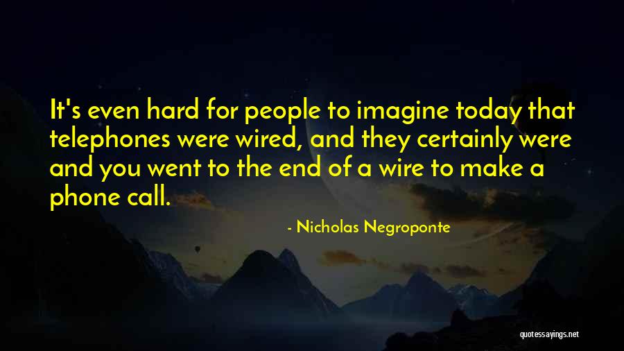 Larchitecture Ecologique Quotes By Nicholas Negroponte Larchitecture Ecologique Quotes By Nicholas Negroponte