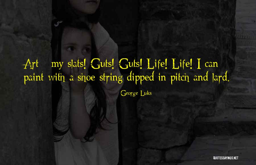 Lard Quotes By George Luks