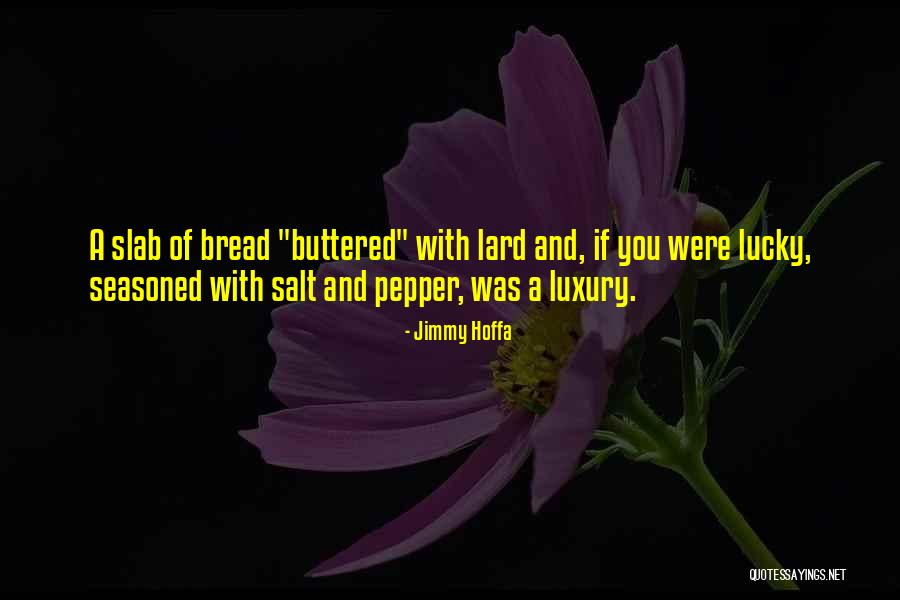 Lard Quotes By Jimmy Hoffa