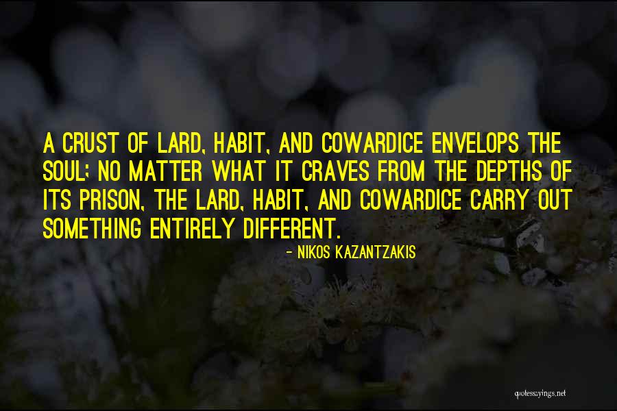 Lard Quotes By Nikos Kazantzakis
