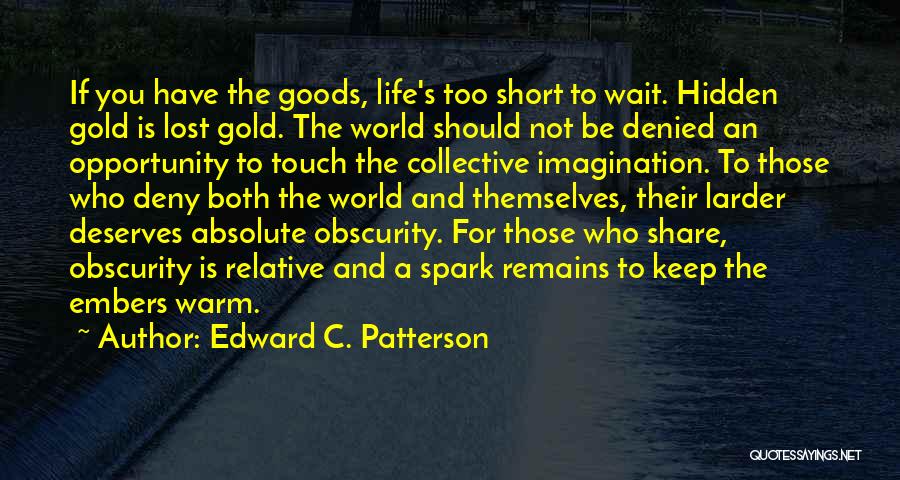 Larder Quotes By Edward C. Patterson