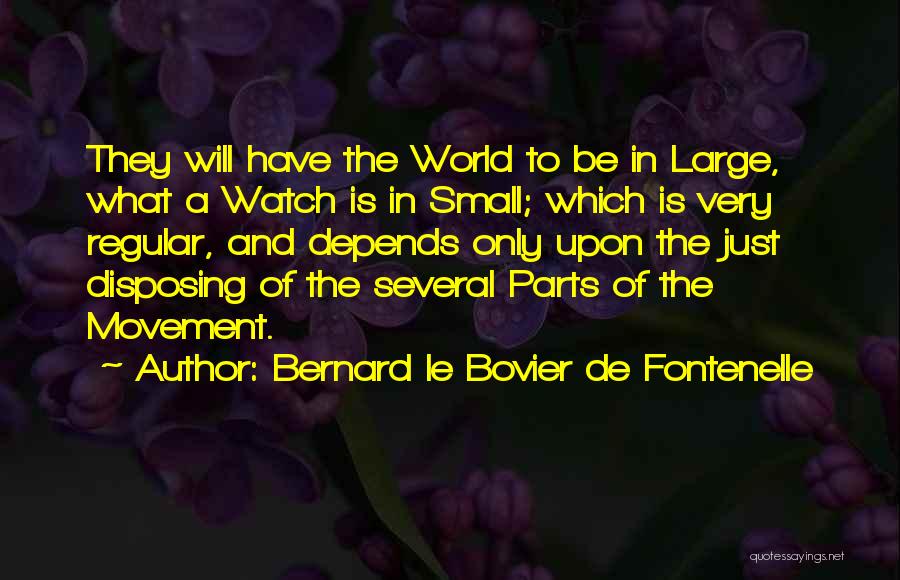 Large And Small Quotes By Bernard Le Bovier De Fontenelle