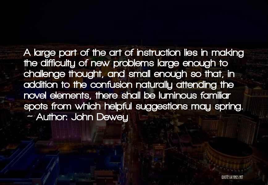 Large And Small Quotes By John Dewey