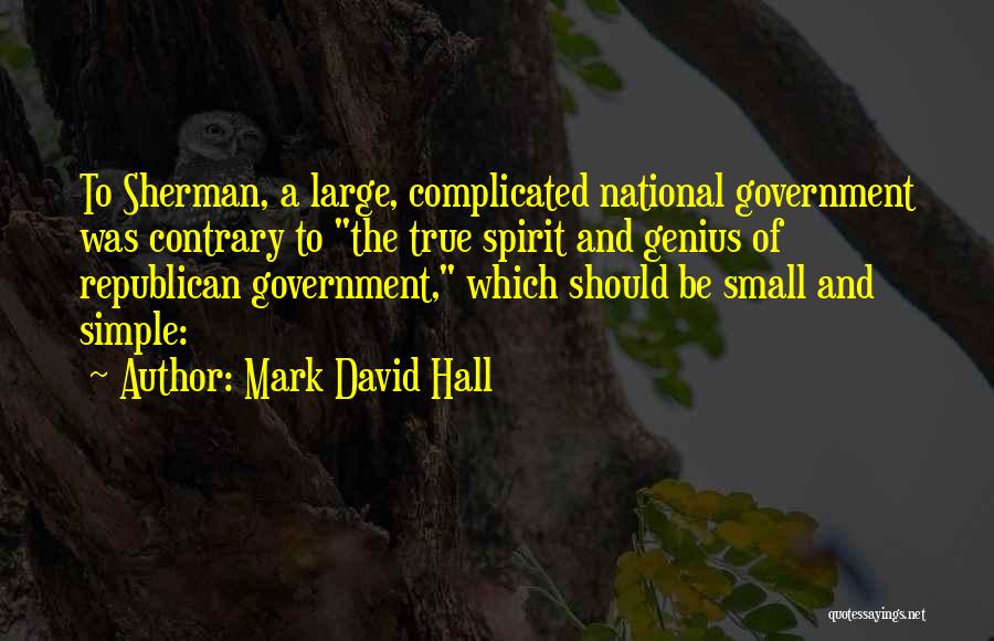 Large And Small Quotes By Mark David Hall