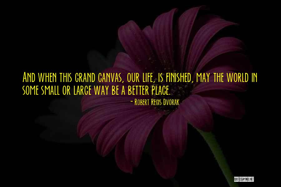 Large Canvas Quotes By Robert Regis Dvorak Large Canvas Quotes By Robert Regis Dvorak