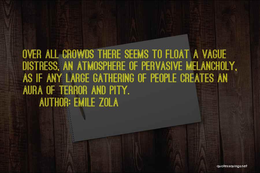 Large Crowds Quotes By Emile Zola
