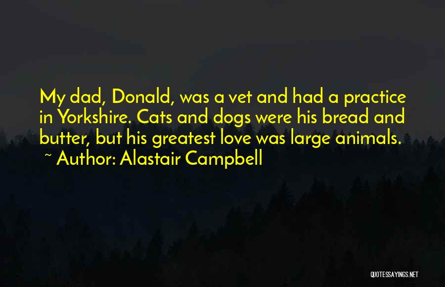 Large Dogs Quotes By Alastair Campbell