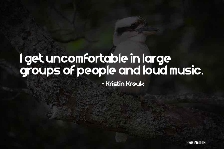Large Groups Quotes By Kristin Kreuk