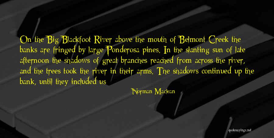 Large Mouth Quotes By Norman Maclean Large Mouth Quotes By Norman Maclean