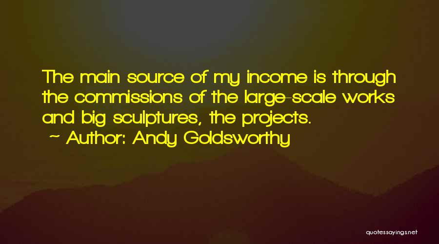 Large Projects Quotes By Andy Goldsworthy