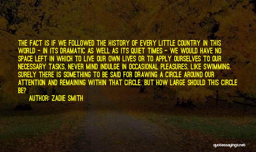 Large Tasks Quotes By Zadie Smith