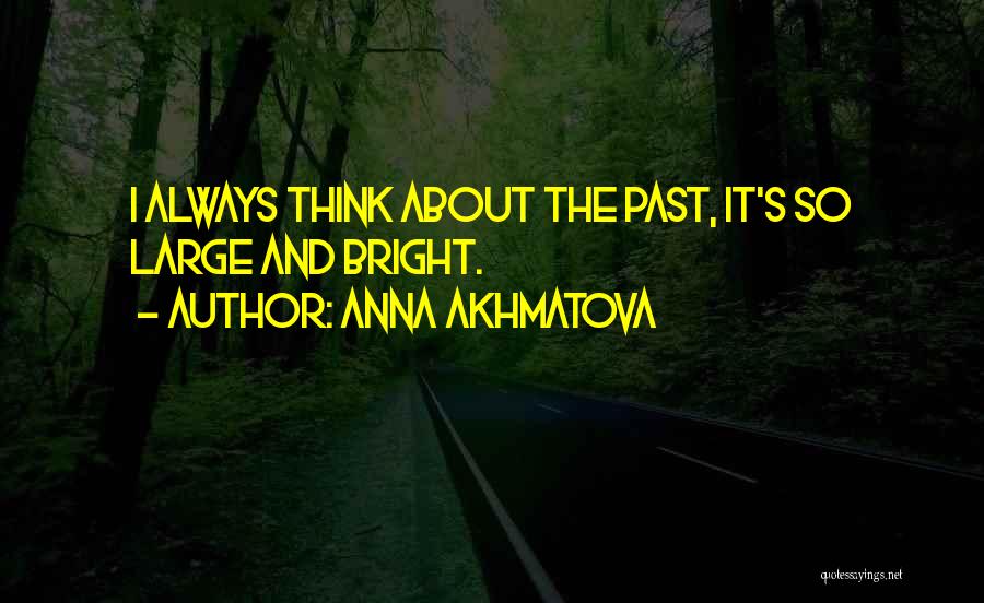 Large The Quotes By Anna Akhmatova