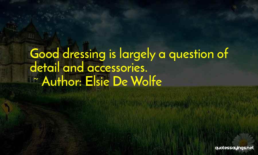 Largely Quotes By Elsie De Wolfe