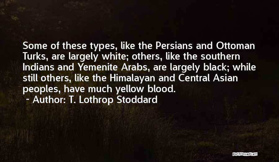 Largely Quotes By T. Lothrop Stoddard