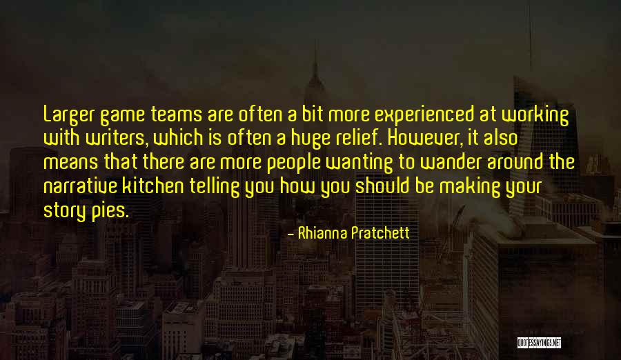 Larger One Story Quotes By Rhianna Pratchett Larger One Story Quotes By Rhianna Pratchett