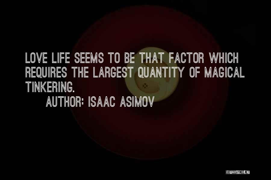 Largest Love Quotes By Isaac Asimov