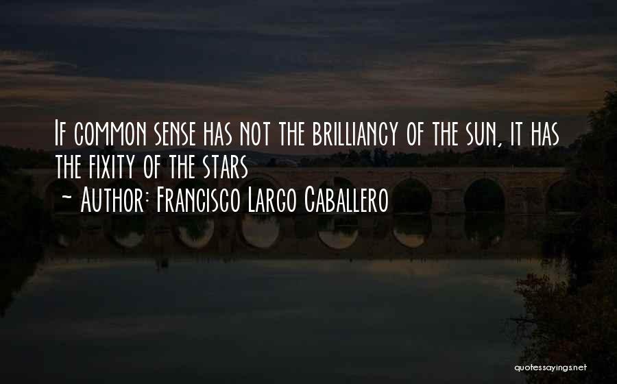 Largo Caballero Quotes By Francisco Largo Caballero