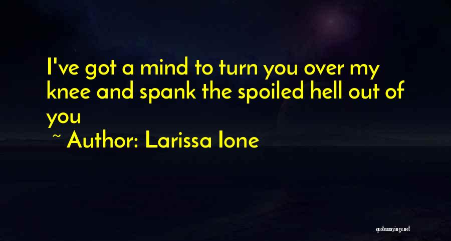 Larissa Ione Quotes 2227980