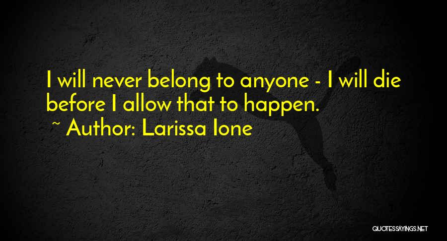 Larissa Ione Quotes 734562