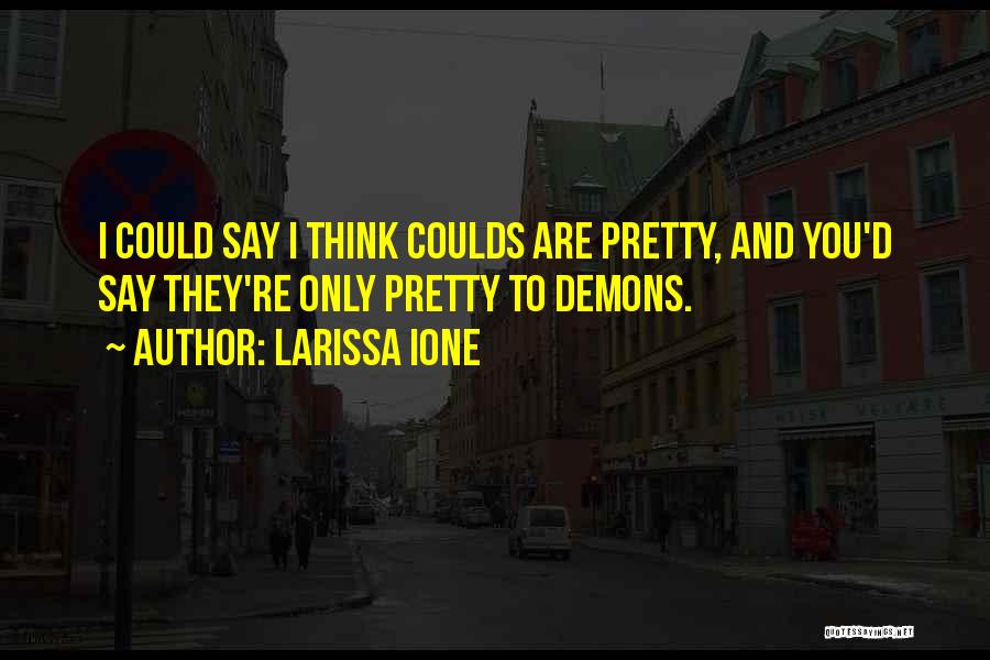 Larissa Ione Quotes 76732