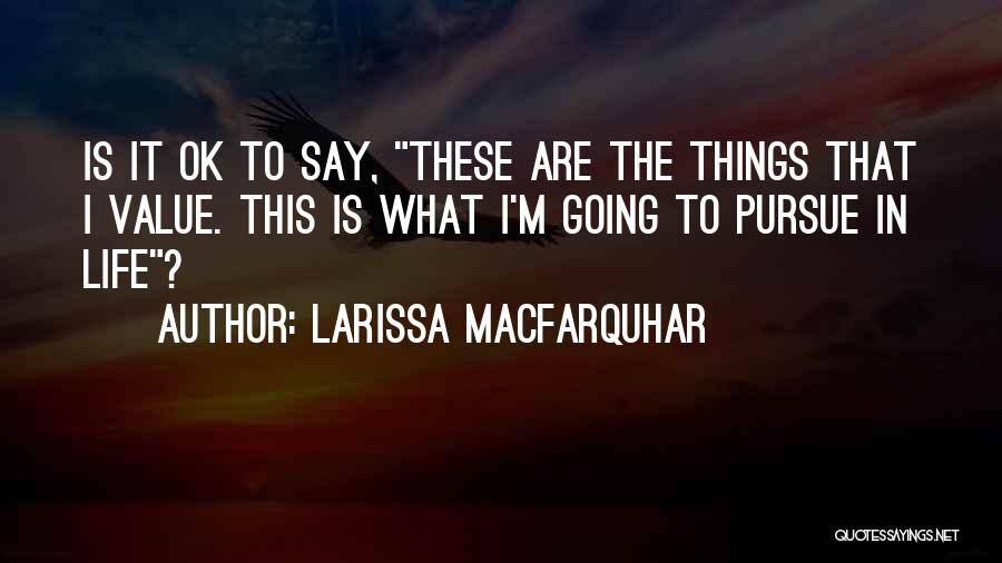 Larissa MacFarquhar Quotes 2078251