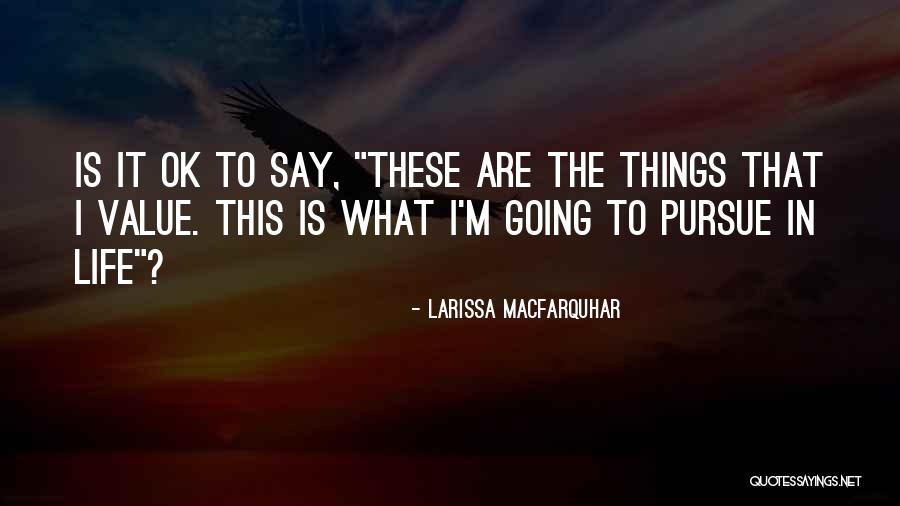 Larissa MacFarquhar Quotes 2078251 Larissa MacFarquhar Quotes 2078251