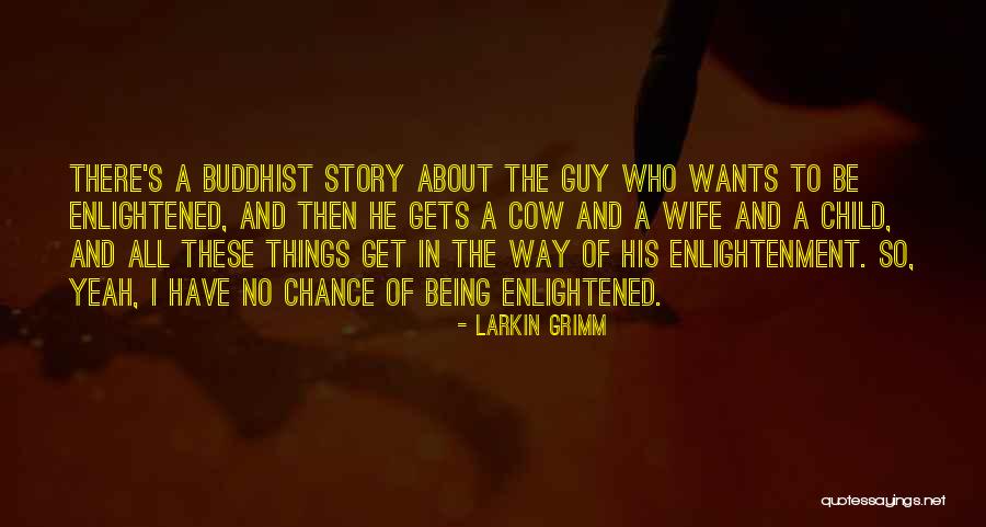 Larkin Grimm Quotes 1873322 Larkin Grimm Quotes 1873322