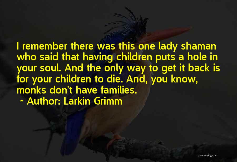 Larkin Grimm Quotes 574172