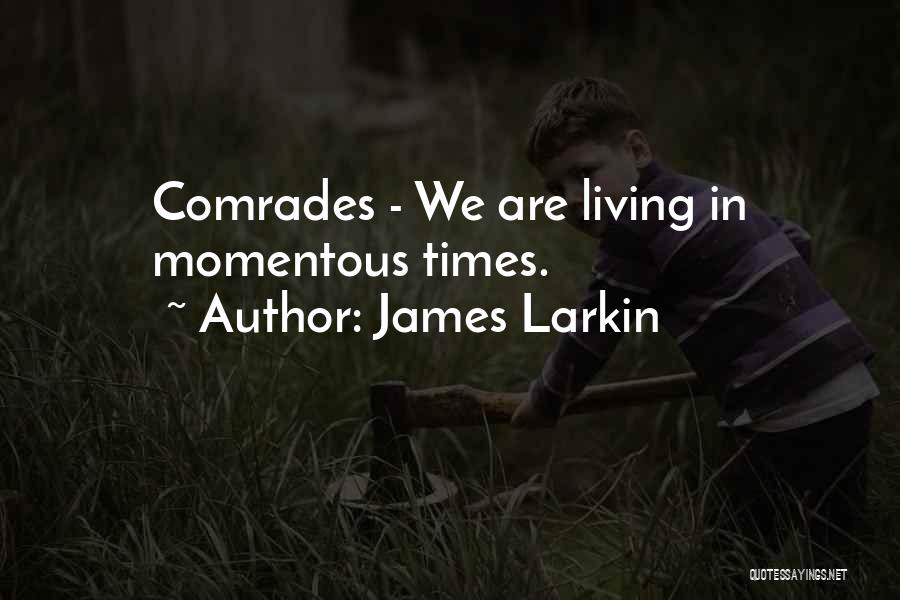 Larkin Quotes By James Larkin