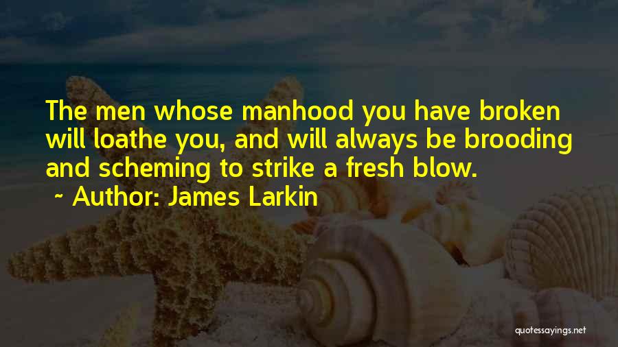 Larkin Quotes By James Larkin