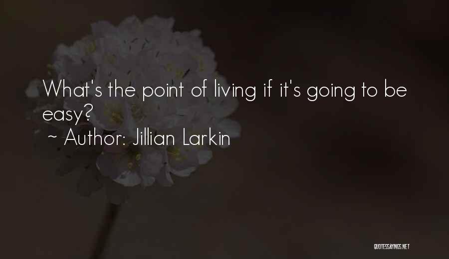 Larkin Quotes By Jillian Larkin