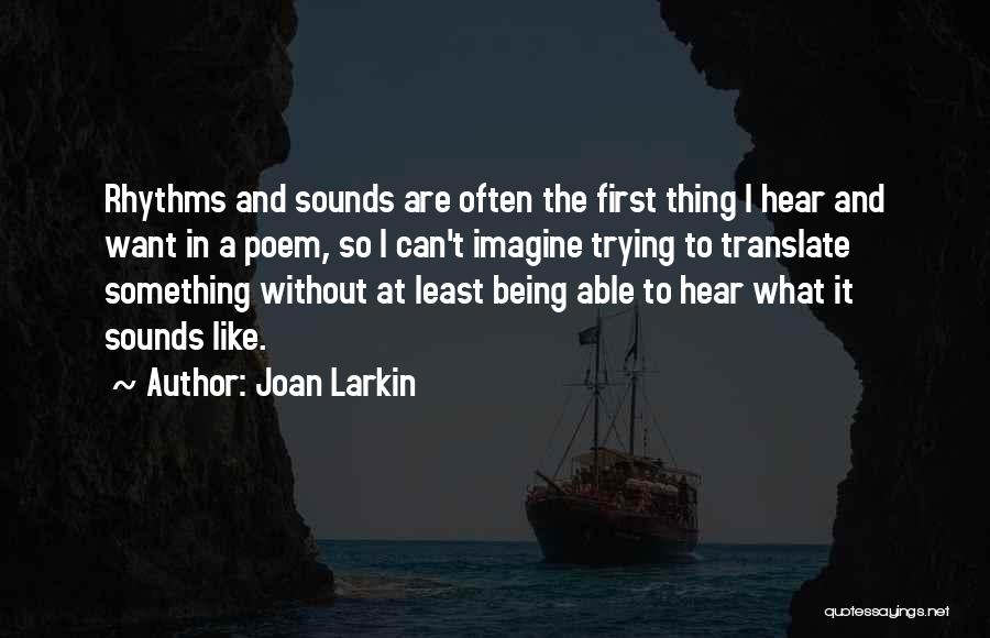 Larkin Quotes By Joan Larkin